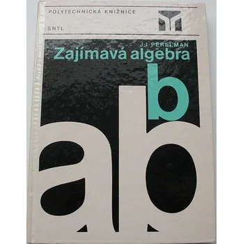 Literární biografie Perelman Jakov - Zajímavá algebra
