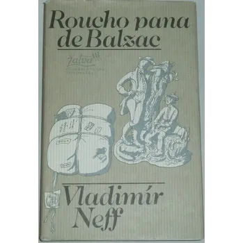 Literární biografie Neff Vladimír - Roucho pana de Balzac