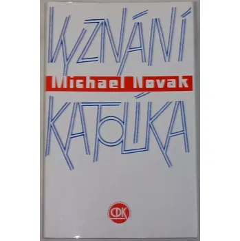 Novák Michal - Vyznání katolíka
