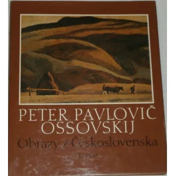 Literární cestopis Bachratý Bohumír - Petr PavlovičOssovskij: Obrazy z Československa