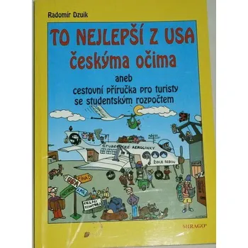 Literární cestopis Dzuik Radomír - To nejlepší z USA českýma očima
