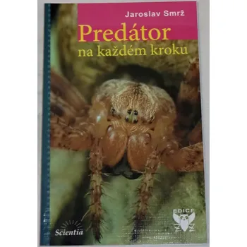 Smrž Jaroslav - Predátor na každém kroku