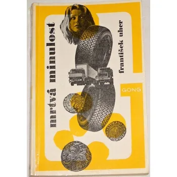 Uher František - Mrtvá minulost