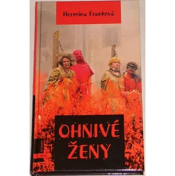 Literární biografie Franková Hermína - Ohnivé ženy
