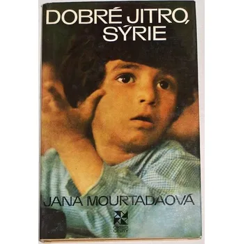 Literární cestopis Mourtadaová Jana - Dobré jitro, Sýrie