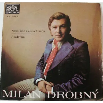 Česká hudba SP Milan Drobný: Najdu klíč a vejdu branou, Rozdávám