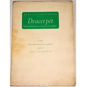 Literární biografie Erben Karel Jaromír - Dvacet pět lidových písní na jeden a týž nápěv