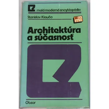 Encyklopedie Klaučo Stanislav - Architektúra a súčasnosť