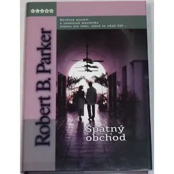 Parker Robert B. - Špatný obchod