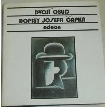 Literární biografie Dvojí osud: Dopisy Josefa Čapka