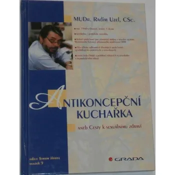 Uzel Radim - Antikoncepční kuchařka aneb cesty k sexuálnímu zdraví