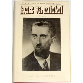 Literární biografie Vondráček Vladimír - Konec vzpomínání (1938 - 1945)