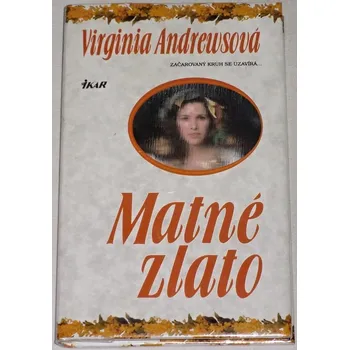 Andrewsová Virginia - Matné zlato
