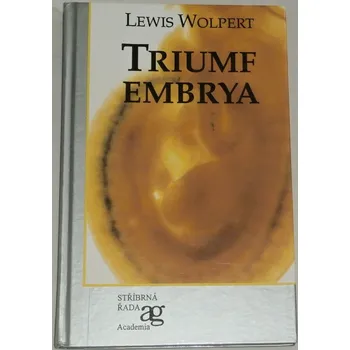 Literární biografie Wolpert Lewis - Triumf embrya