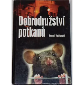 Matějovský Bohumil - Dobrodružství potkanů