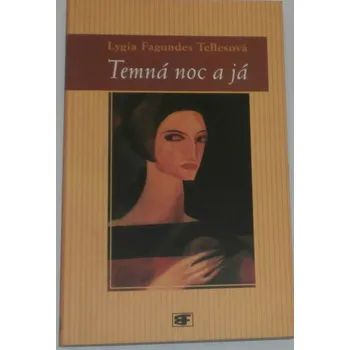 Tellesová Lygia Fagundes - Temná noc a já