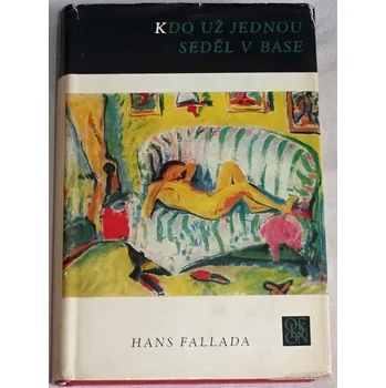 Literární biografie Fallada Hans - Kdo už jednou seděl v base