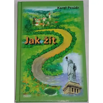 Literární biografie Pexidr Karel - Jak žít