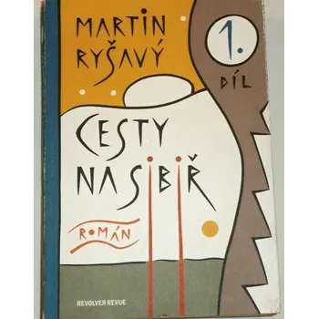 Literární cestopis Ryšavý Martin - Cesty na Sibiř 1. díl