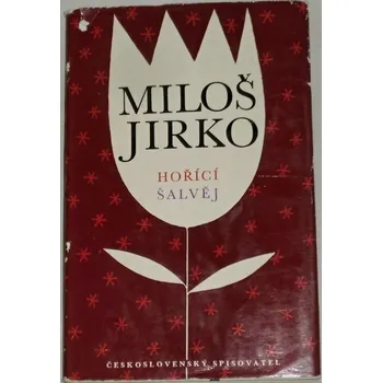Literární biografie Jirko Miloš - Hořící šalvěj