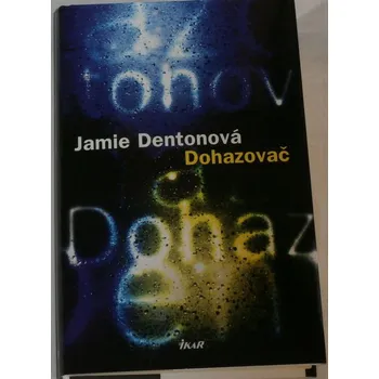 Dentonová Jamie - Dohazovač