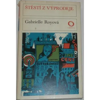 Literární biografie Royová Gabrielle - Štěstí z výprodeje