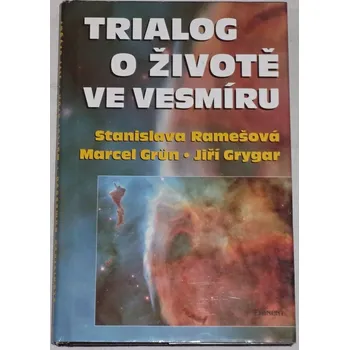Literární biografie Ramešová, Grün, Grygar - Trialog o životě ve vesmíru