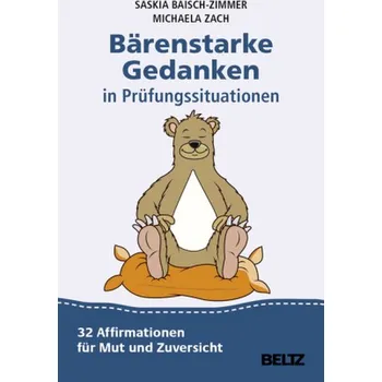 Bärenstarke Gedanken in Prüfungssituationen - Baisch-Zimmer, Saskia