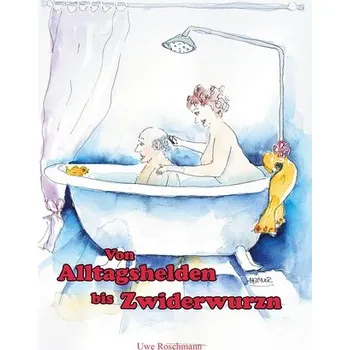 Komiks pro dospělé Von Alltagshelden bis Zwiderwurzn - Roschmann, Uwe