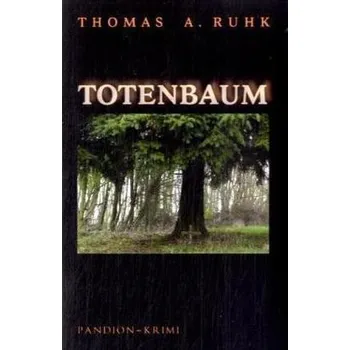 Totenbaum - Ruhk, Thomas A.
