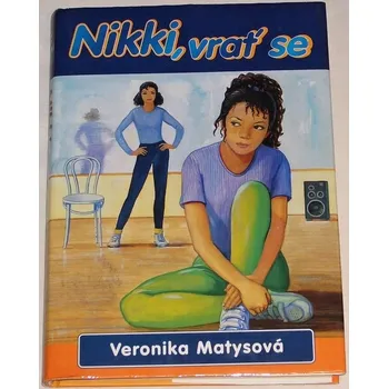 Matysová Veronika - Nikki, vrať se