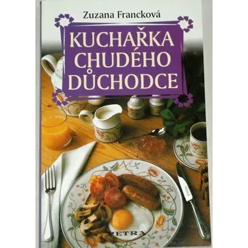 Francková Zuzana - Kuchařka chudého důchodce
