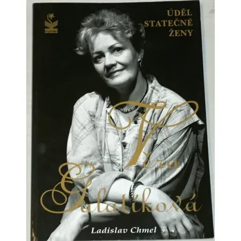 Literární biografie Chmel Ladislav - Věra Galatíková: Úděl statečné ženy