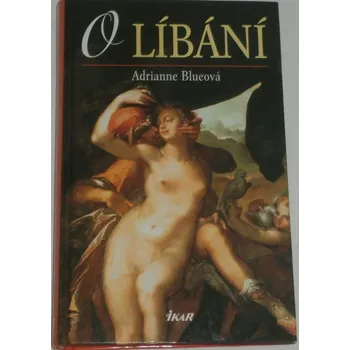 Literární biografie Blueová Adrianne - O líbání