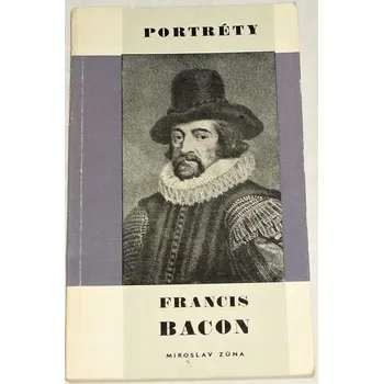 Literární biografie Zůna Miroslav - Francis Bacon