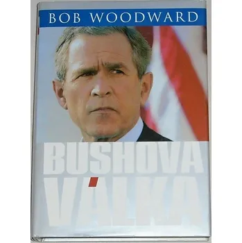 Woodward Bob - Bushova válka