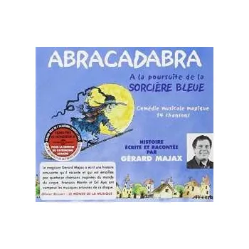 Zahraniční hudba CD Gérard Majax: Abracadabra - A La Poursuite De La Sorcière Bleue 2015