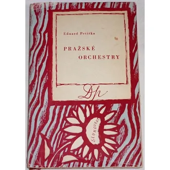 Literární biografie Petiška Eduard - Pražské orchestry