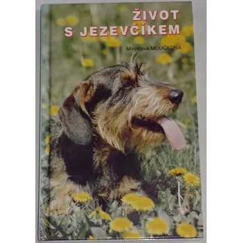 Literární biografie Moučková Miroslava - Život s jezevčíkem