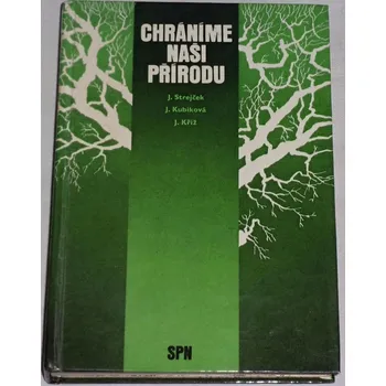 Encyklopedie Strejček, Kubíková, Kříž - Chráníme naši přírodu