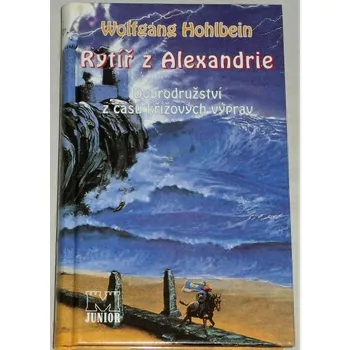 Hohlbein Wolfgang - Rytíř z Alexandrie: Dobrodružství z časů křížových výprav