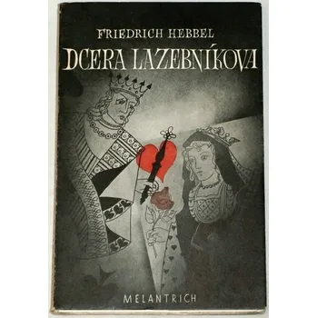 Literární biografie Hebbel Friedrich - Dcera Lazebníkova