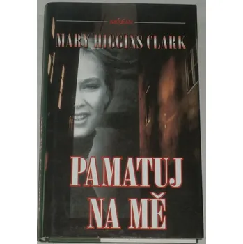 Clark Mary Higgins - Pamatuj na mě