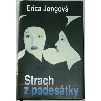 Jongová Erica - Strach z padesátky