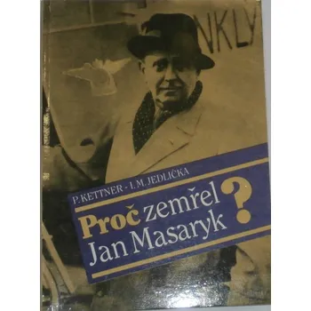 Literární biografie Kettner, Jedlička - Proč zemřel Jan Masaryk?