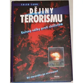 Literární biografie Carr Caleb - Dějiny terorismu