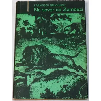 Běhounek František - Na sever od Zambezi