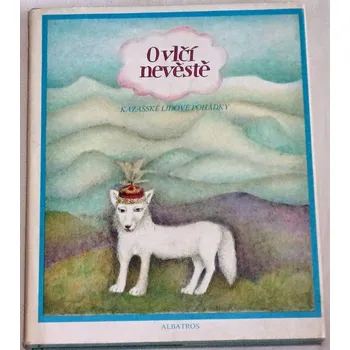 Pohádka O vlčí nevěstě (Kazašské lidové pohádky)