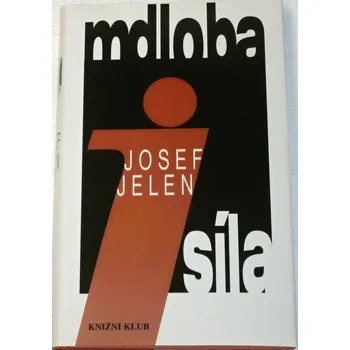 Jelen Josef - Mdloba i síla