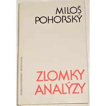 Literární biografie Pohorský Miloš - Zlomky analýzy